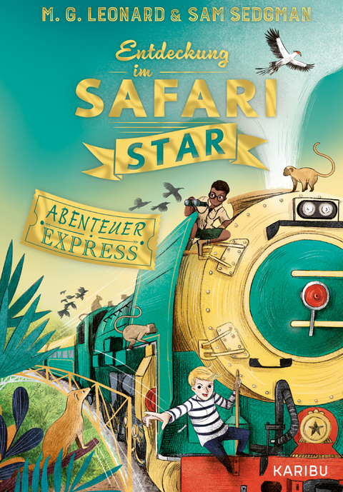 Abenteuer-Express (Band 3) &ndash; Entdeckung im Safari Star - Maya G. Leonard, Sam Sedgman