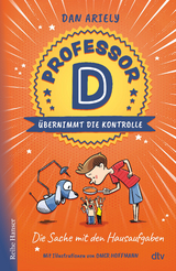 Professor D &uuml;bernimmt die Kontrolle &ndash; Die Sache mit den Hausaufgaben - Dan Ariely