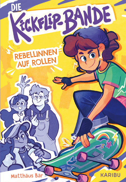 Die Kickflip-Bande &ndash; Rebellinnen auf Rollen - Matth&auml;us B&auml;r