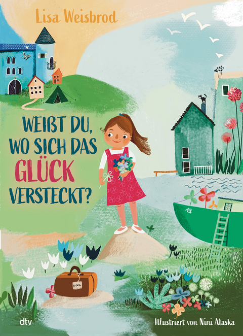 Wei&szlig;t du, wo sich das Gl&uuml;ck versteckt? - Lisa Weisbrod