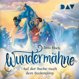Wunderm&auml;hne &ndash; Teil 2: Auf der Suche nach dem Seelenpony - Jana Hoch