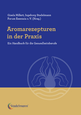 Aromarezepturen in der Praxis - Gisela Hillert, Ingeborg Stadelmann