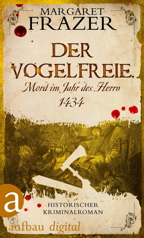 Der Vogelfreie. Mord im Jahr des Herrn 1434 - Margaret Frazer