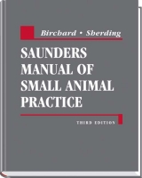 Saunders Manual of Small Animal Practice - Birchard, Stephen J.; Sherding, Robert G.