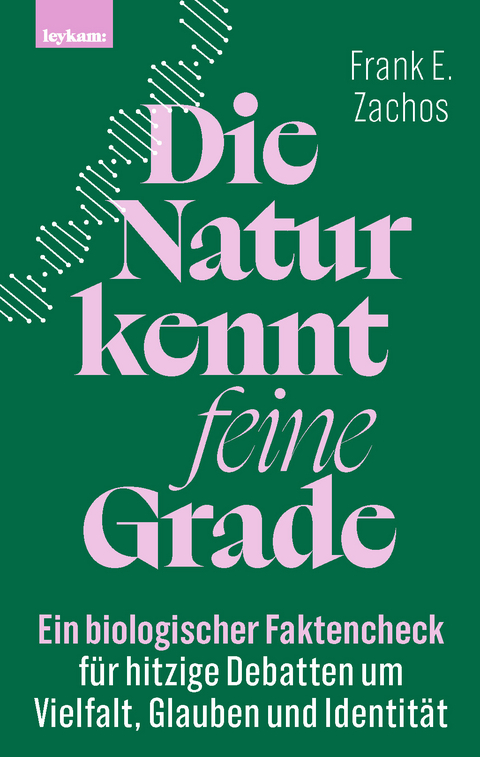 Die Natur kennt feine Grade - Frank E. Zachos