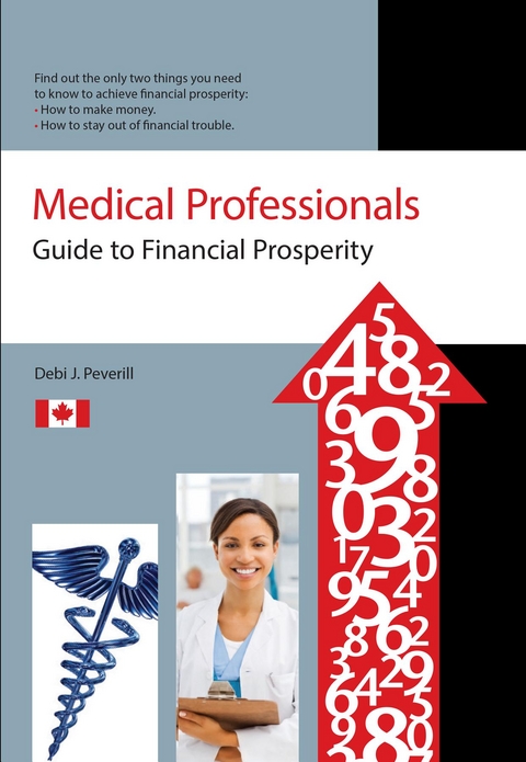 Medical Professionals Guide to Financial Prosperity - Debi J Peverill