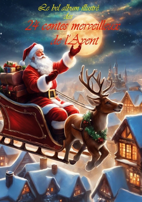 24 contes merveilleux de l'Avent - Jo&euml;lle Goutagny