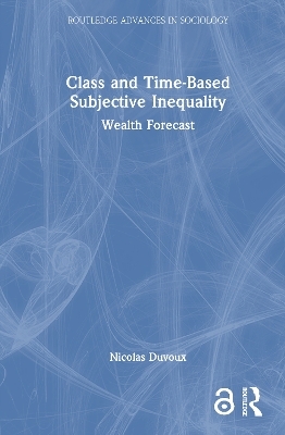 Class and Time-Based Subjective Inequality - Nicolas Duvoux