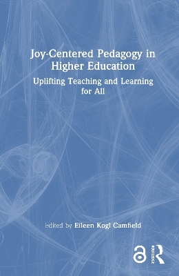 Joy-Centered Pedagogy in Higher Education - 