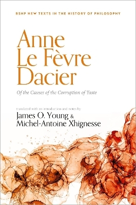 Anne Le F&eacute;vre Dacier: Of the Causes of the Corruption of Taste - 
