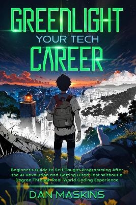 Greenlight Your Tech Career - Dan Maskins