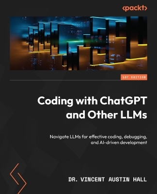 Coding with ChatGPT and Other LLMs - Dr. Vincent Austin Hall