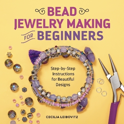 Bead Jewelry Making for Beginners - Cecilia Leibovitz