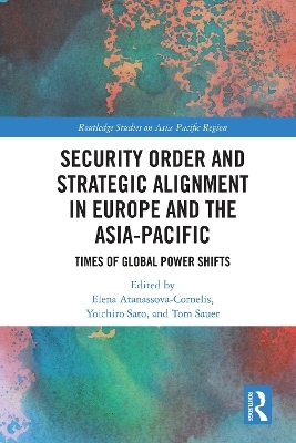 Security Order and Strategic Alignment in Europe and the Asia-Pacific - 