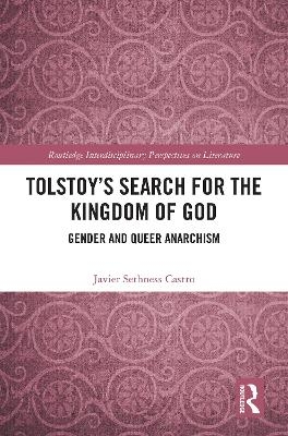 Tolstoy's Search for the Kingdom of God - Javier Sethness Castro