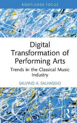 Digital Transformation of Performing Arts - Salvino A. Salvaggio