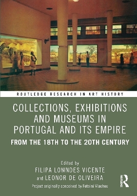 Collections, Exhibitions and Museums in Portugal and Its Empire - 