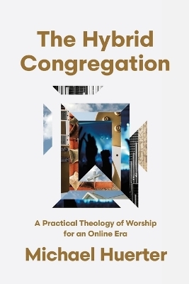 The Hybrid Congregation - Michael Huerter