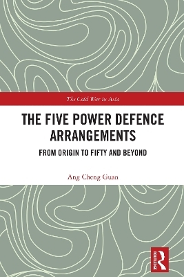 The Five Power Defence Arrangements - Ang Cheng Guan
