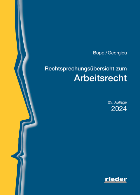 Rechtsprechungs&uuml;bersicht zum Arbeitsrecht - Peter Bopp, Christina Georgiou