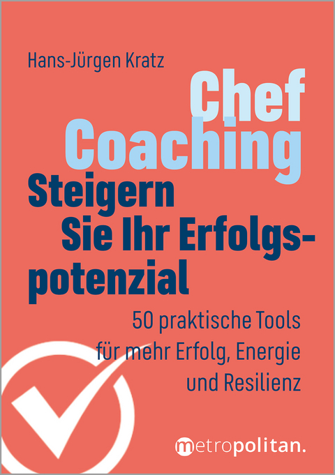 Chef-Coaching: Steigern Sie Ihr Erfolgspotenzial - Hans-J&uuml;rgen Kratz