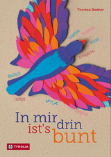 In mir drin ist&rsquo;s bunt - Theresa Bodner