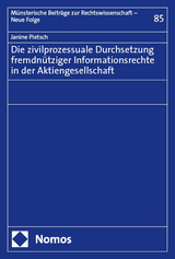 Die zivilprozessuale Durchsetzung fremdn&uuml;tziger Informationsrechte in der Aktiengesellschaft - Janine Pietsch