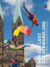 Von der Lust zur Verwandlung - Nicole Altem&uuml;hle, Christa Br&auml;msmann, Rosemarie Klesse, Ingrid Wedlich, Katharina Witte