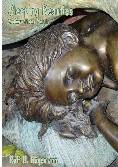 Sleeping Beauties - Zauberwelt aus Metall - Rolf U. H&ouml;gemann