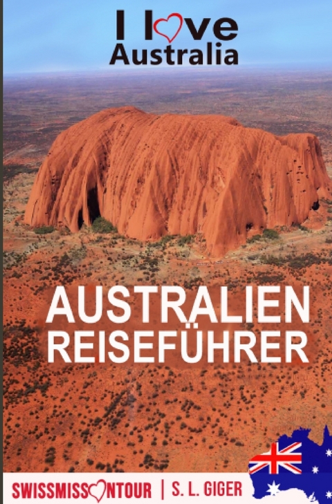 Australien Reisef&uuml;hrer - S. L. Giger, Swissmiss Ontour