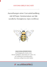 Auswirkungen einer Varroabehandlung mit 60%iger Ameisens&auml;ure auf die westliche Honigbiene (Apis mellifera) - Antonia Birgit Bachert