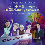 Sie haben Ihr Toupet ins Gl&uuml;cksrad geschmissen - Sybille Bullatschek