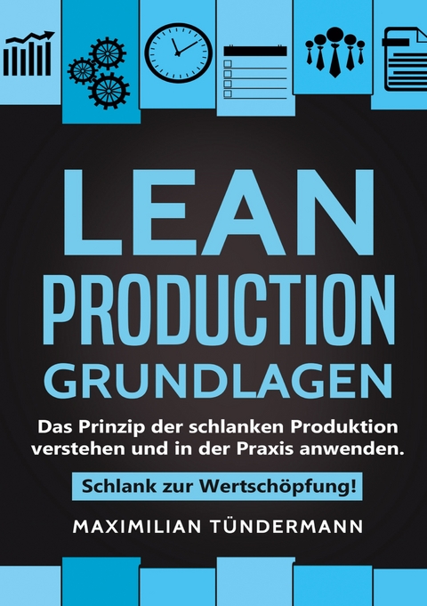 Lean Production - Grundlagen - Maximilian T&uuml;ndermann