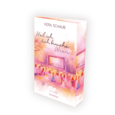 Weil ich dich brauche, Wren - Vera Schaub