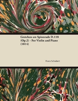 Gretchen am Spinnrade D.118 (Op.2) - For Violin and Piano (1814) - Franz Schubert