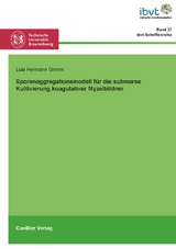Sporenaggregationsmodell f&uuml;r die submerse Kultivierung koagulativer Myzelbildner - Luis Hermann Grimm