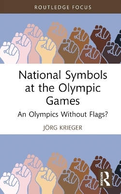 National Symbols at the Olympic Games - J&ouml;rg Krieger