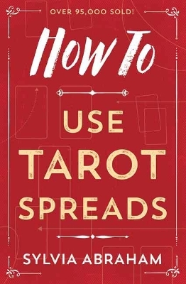 How to Use Tarot Spreads
