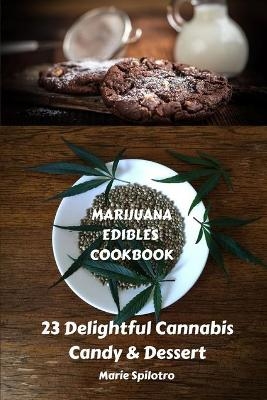 Marijuana Edibles Cookbook - Marie Spilotro
