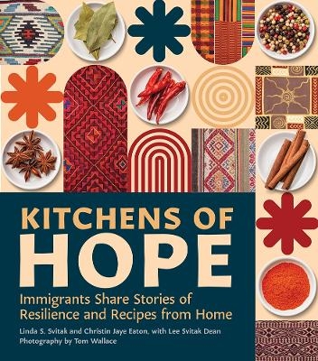 Kitchens of Hope - Linda S. Svitak, Christin Jaye Eaton, Lee Svitak Dean