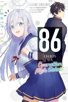86--EIGHTY-SIX: Operation High School - Asato Asato, Roman Lempert, Shirabii Shirabii, Suzume Somemiya
