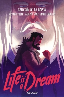 Life Is A Dream: The Graphic Novel - Calderon de la Barca, Ricardo Vilbor