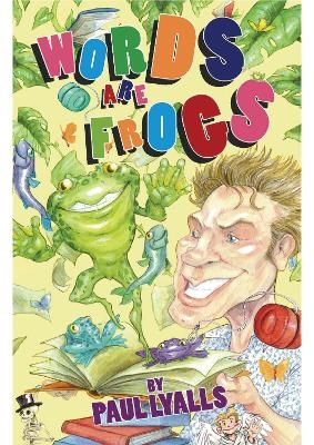 Words are Frogs - Paul Lyalls