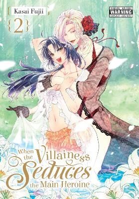 When the Villainess Seduces the Main Heroine, Vol. 2 - Kasai Fujii, Kiki Piatkowska