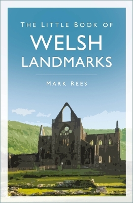The Little Book of Welsh Landmarks - Mark Rees