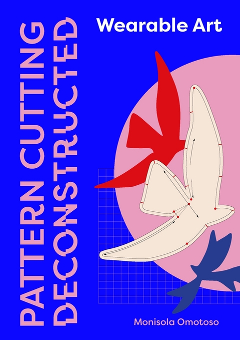 Pattern Cutting Deconstructed - Monisola Omotoso