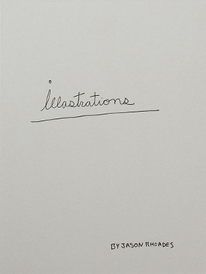 Jason Rhoades: Illastrations - Jason Rhoades
