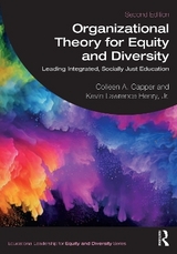 Organizational Theory for Equity and Diversity - Capper, Colleen A.; Henry Jr., Kevin Lawrence