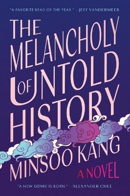 The Melancholy of Untold History - Minsoo Kang