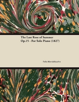 Last Rose of Summer Op.15 - For Solo Piano (1827) -  Felix Mendelssohn